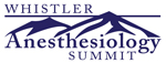 2015 Whistler Anesthesiology Summit – Save the Date